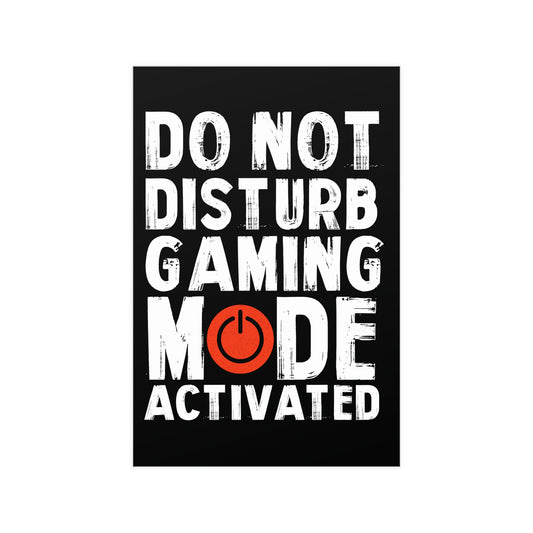 Do not disturb gamer mode activated  Vertical and Horizontal Matte Posters