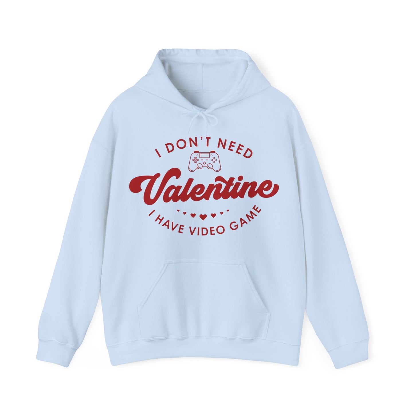 I Don't Need Valentine V2 Unisex Heavy Blend™ Hooded Sweatshirt