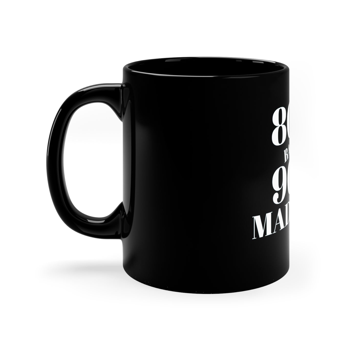 Taza negra de 11 oz de BABY 90's MADE ME de los 80