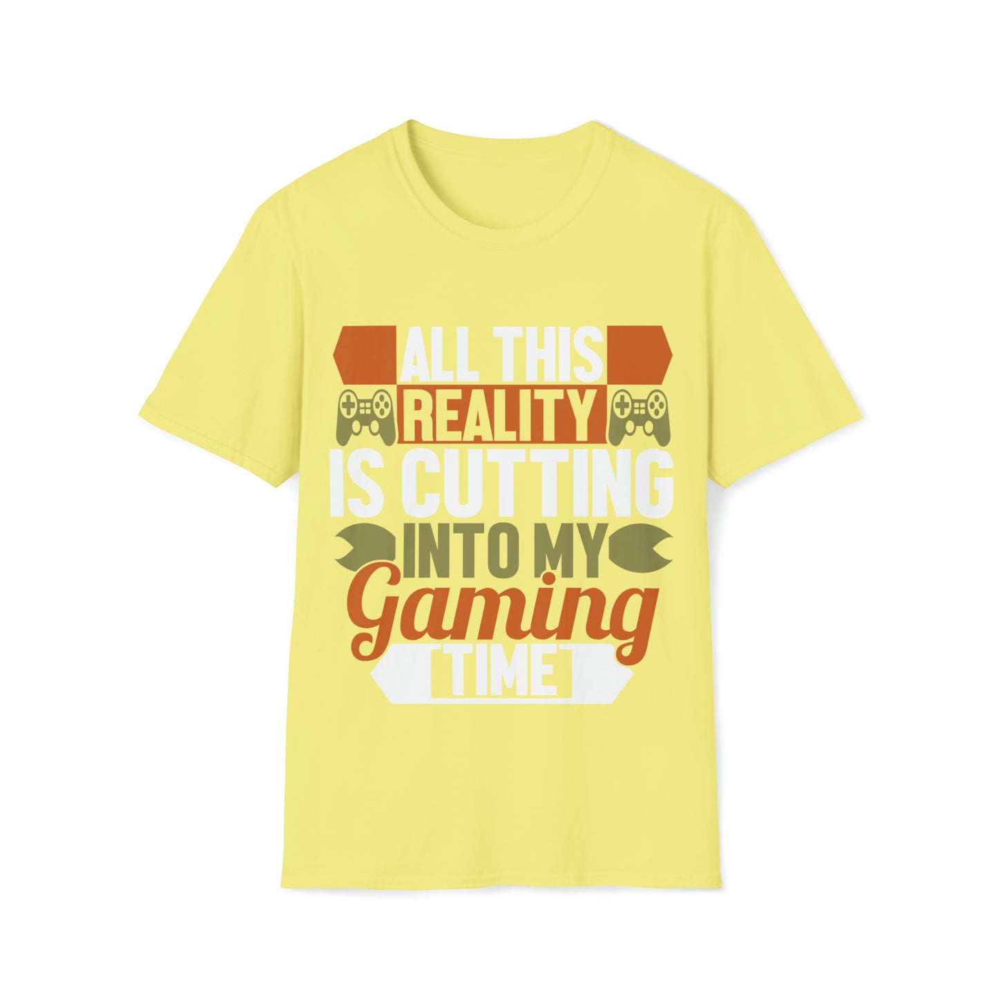 Camiseta unisex Toda esta realidad está reduciendo mi tiempo de juego