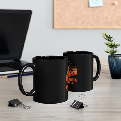 My agenda gaming all day  11oz Black Mug