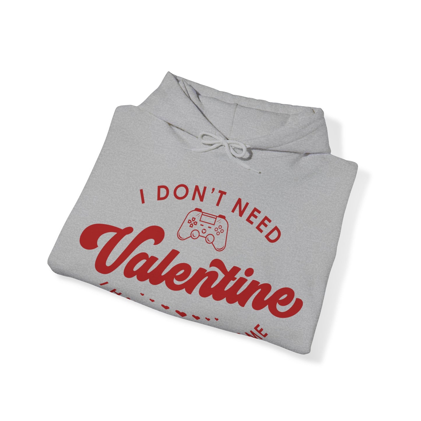 I Don't Need Valentine V2 Unisex Heavy Blend™ Hooded Sweatshirt