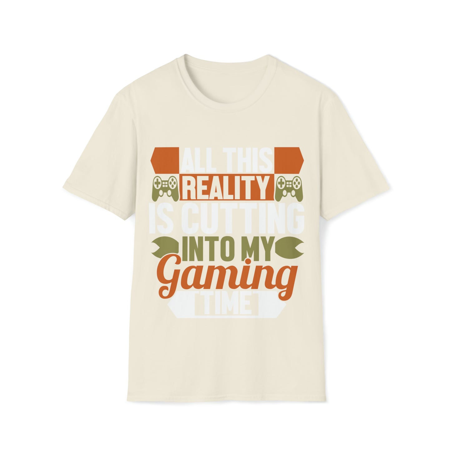 Camiseta unisex Toda esta realidad está reduciendo mi tiempo de juego