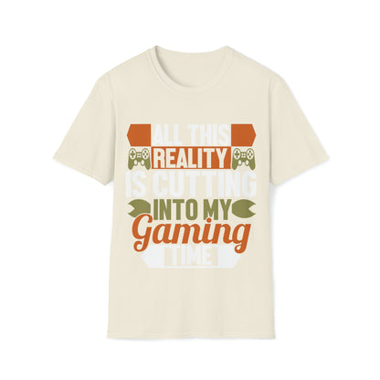 Camiseta unisex Toda esta realidad está reduciendo mi tiempo de juego