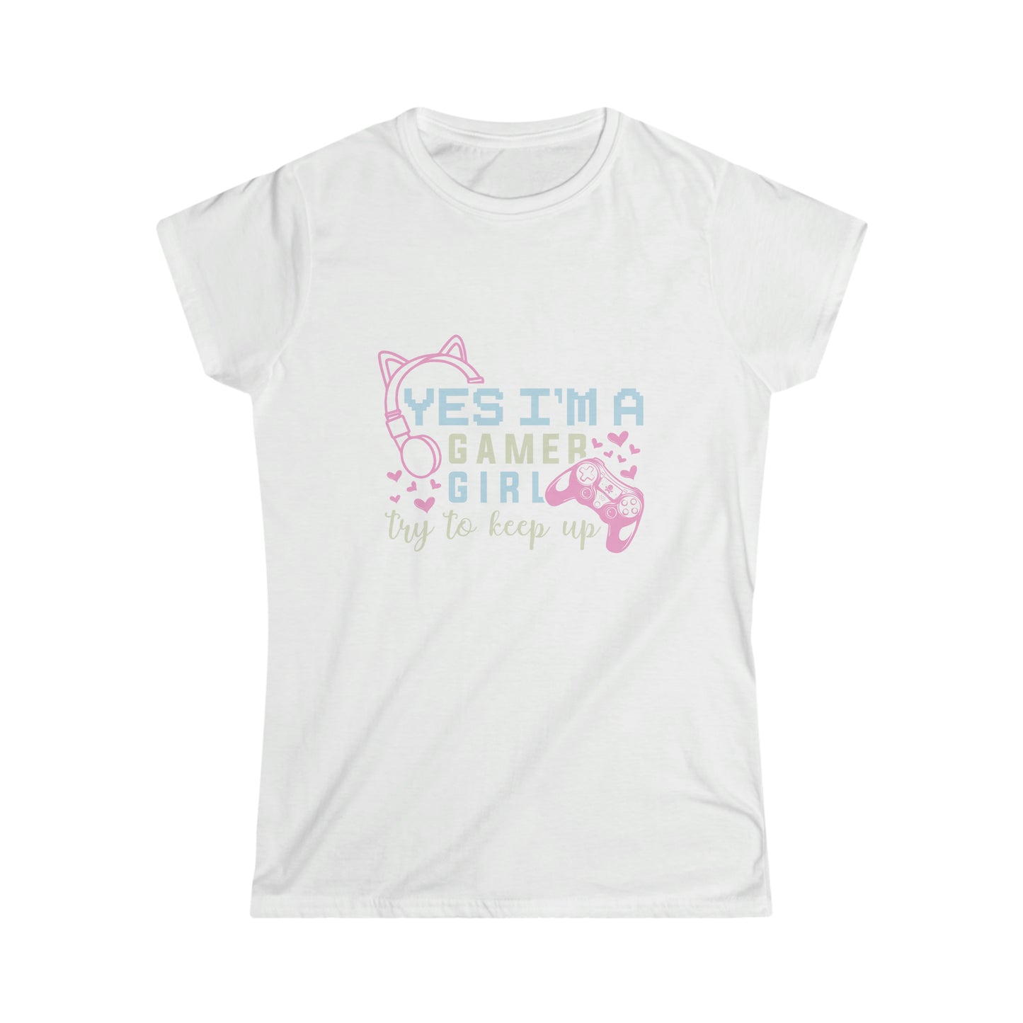 Yes I'm A Gamer Girl   Women's Softstyle Tee