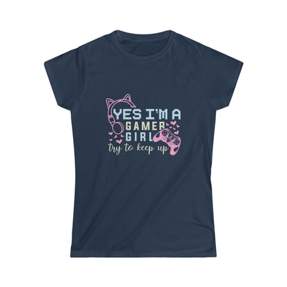 Yes I'm A Gamer Girl   Women's Softstyle Tee