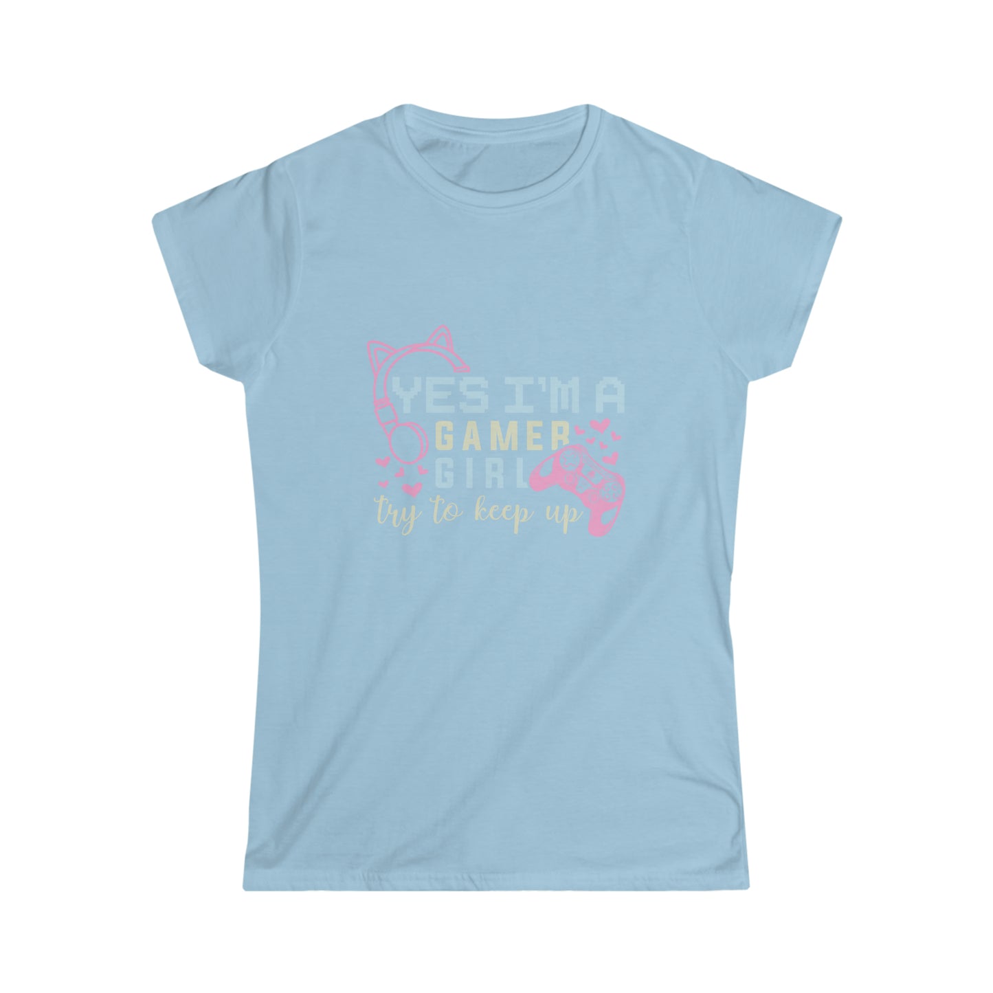 Yes I'm A Gamer Girl   Women's Softstyle Tee