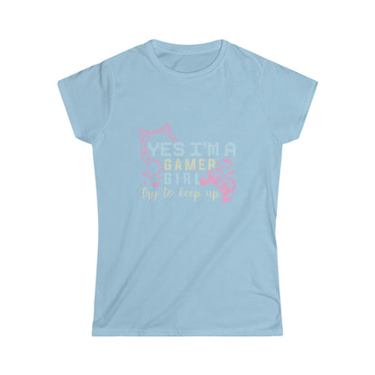 Yes I'm A Gamer Girl   Women's Softstyle Tee